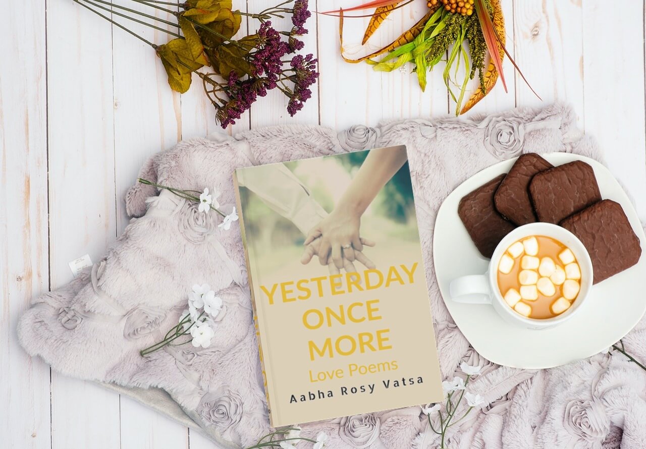 Book Review Of Yesterday Once More By Aabha Rosy Vatsa - Exploring Love, The Finest Of All Human Emotions In Its Entirety