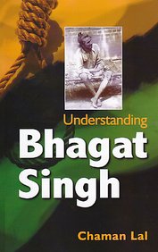 7 Books You Should Read to Know Who Bhagat Singh Actually Was-Understanding Bhagat Singh by Prof. Chaman Lal
