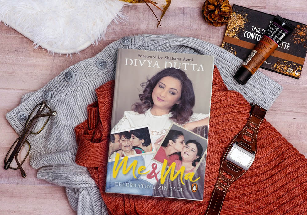 Me and Ma by Divya Dutta - A Daughter’s Tribute to a Mother’s Relentless, Selfless Love