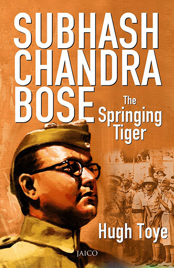Subhash Chandra Bose- The Springing Tiger by Hugh Toye - Books