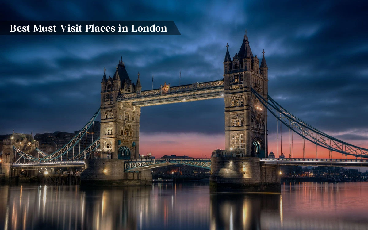 10 Best Must-Visit Places in London