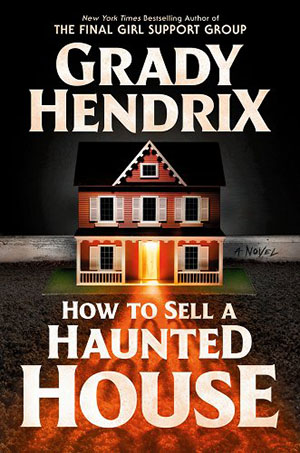 How to sell a Haunted House by Grady Hendrix