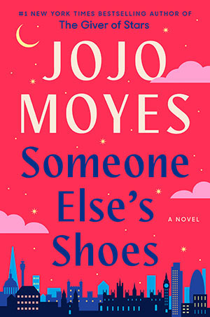Someone Else’s Shoes by Jojo Moyes