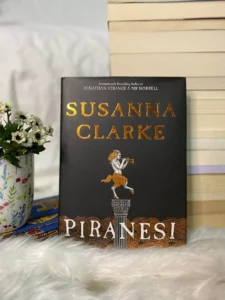 Piranesi by Susanna Clarke: A Masterful Exploration of Reality and Illusion