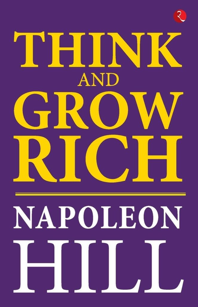 Think and Grow Rich by Napoleon Hill